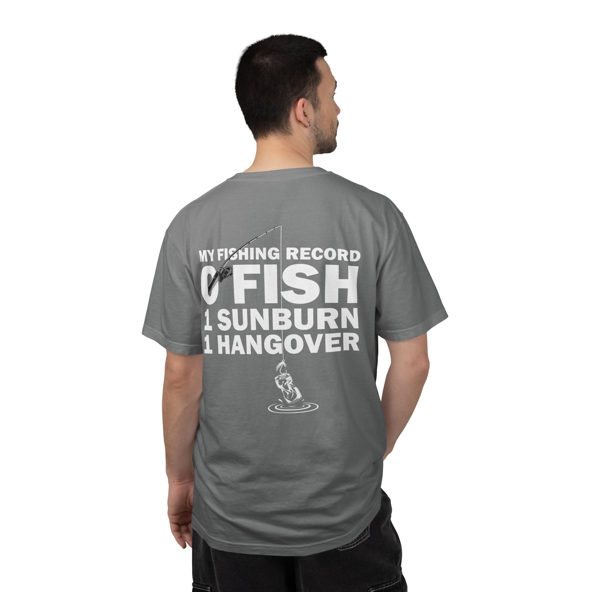 Fishing T-Shirt — “My Fishing Record: 0 Fish, 1 Sunburn, 1 Hangover” Graphic (Back side)
