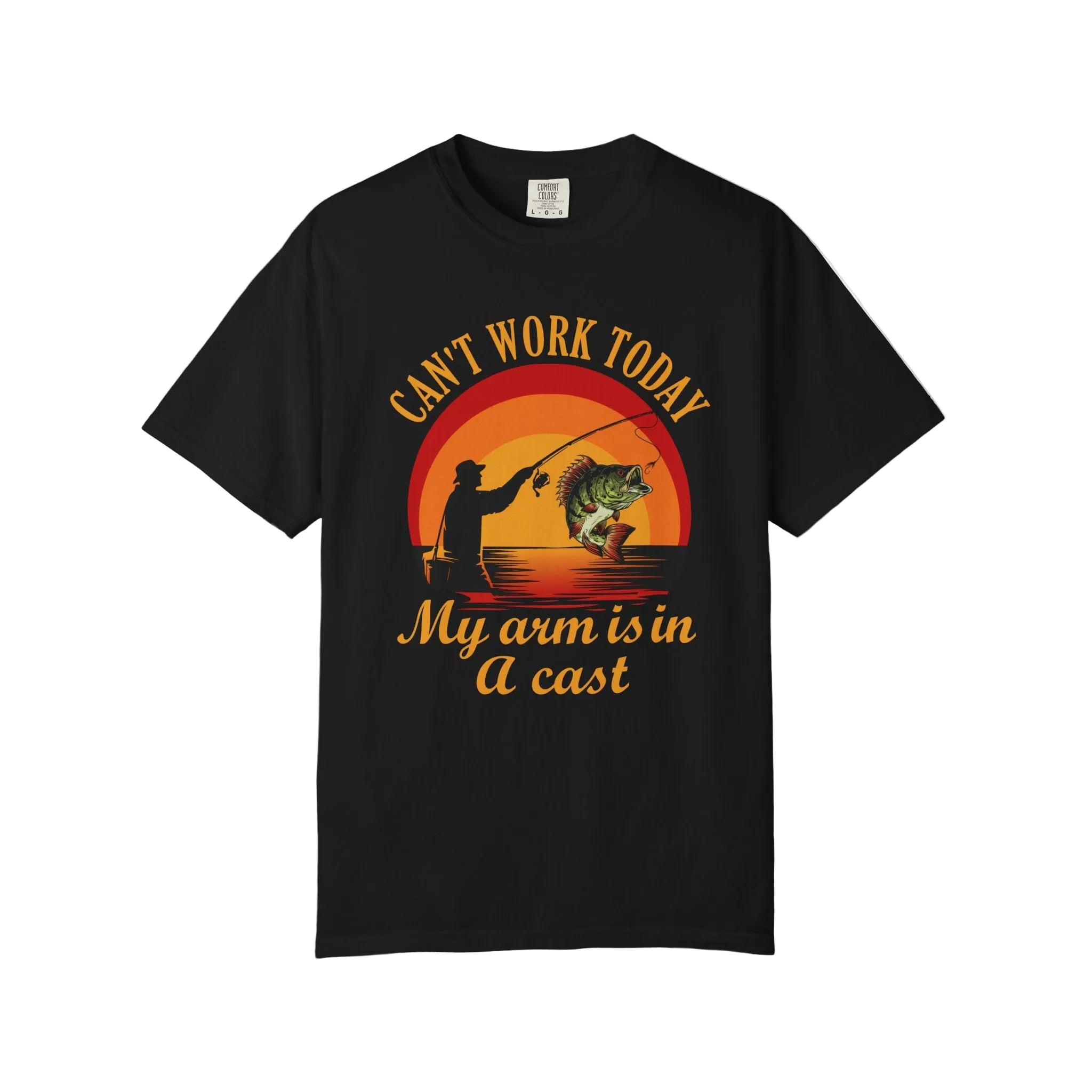 Fishing T-Shirt — "Can’t Work Today My Arm Is In A Cast"