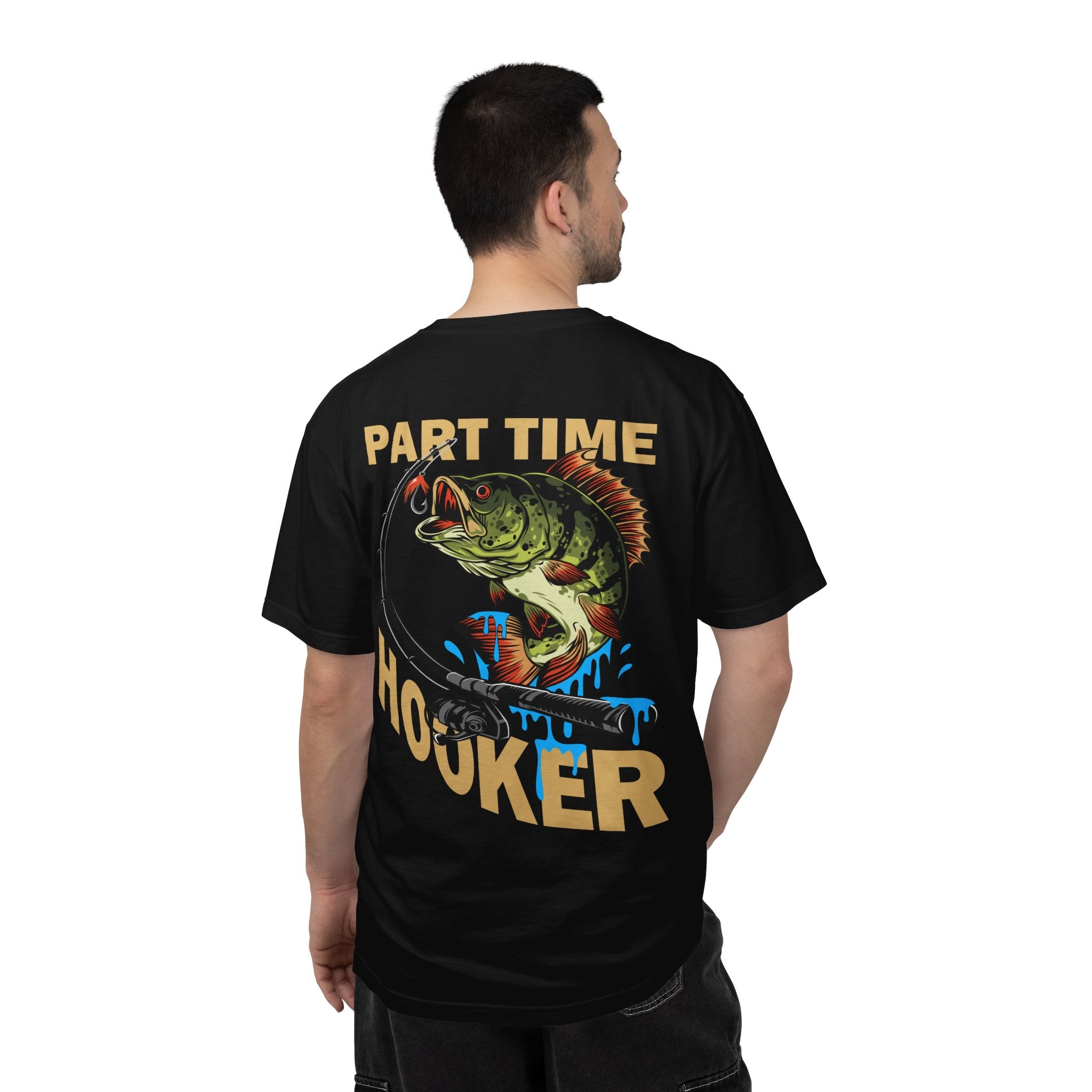 Fishing T-Shirt — "Part Time Hooker" (Back side graphic)
