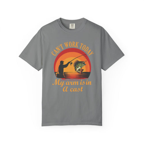 Fishing T-Shirt — "Can’t Work Today My Arm Is In A Cast"