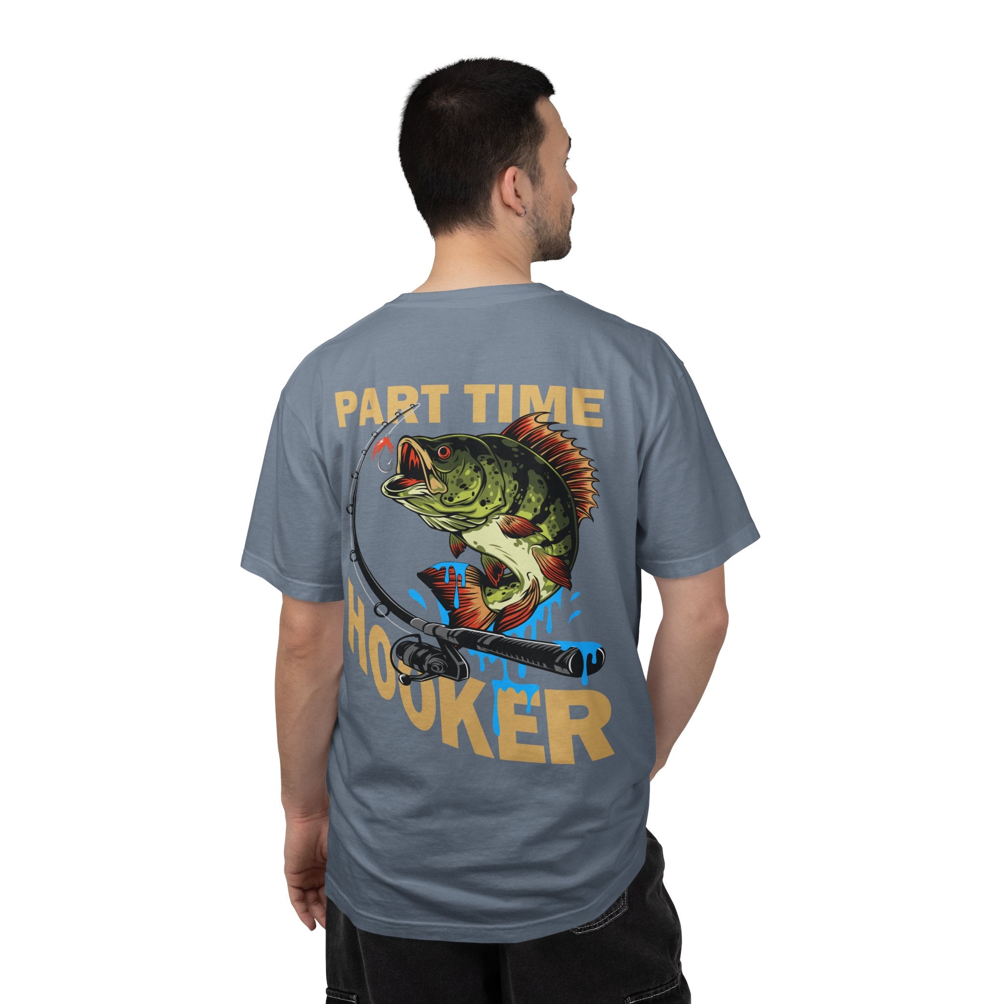 Fishing T-Shirt — "Part Time Hooker" (Back side graphic)