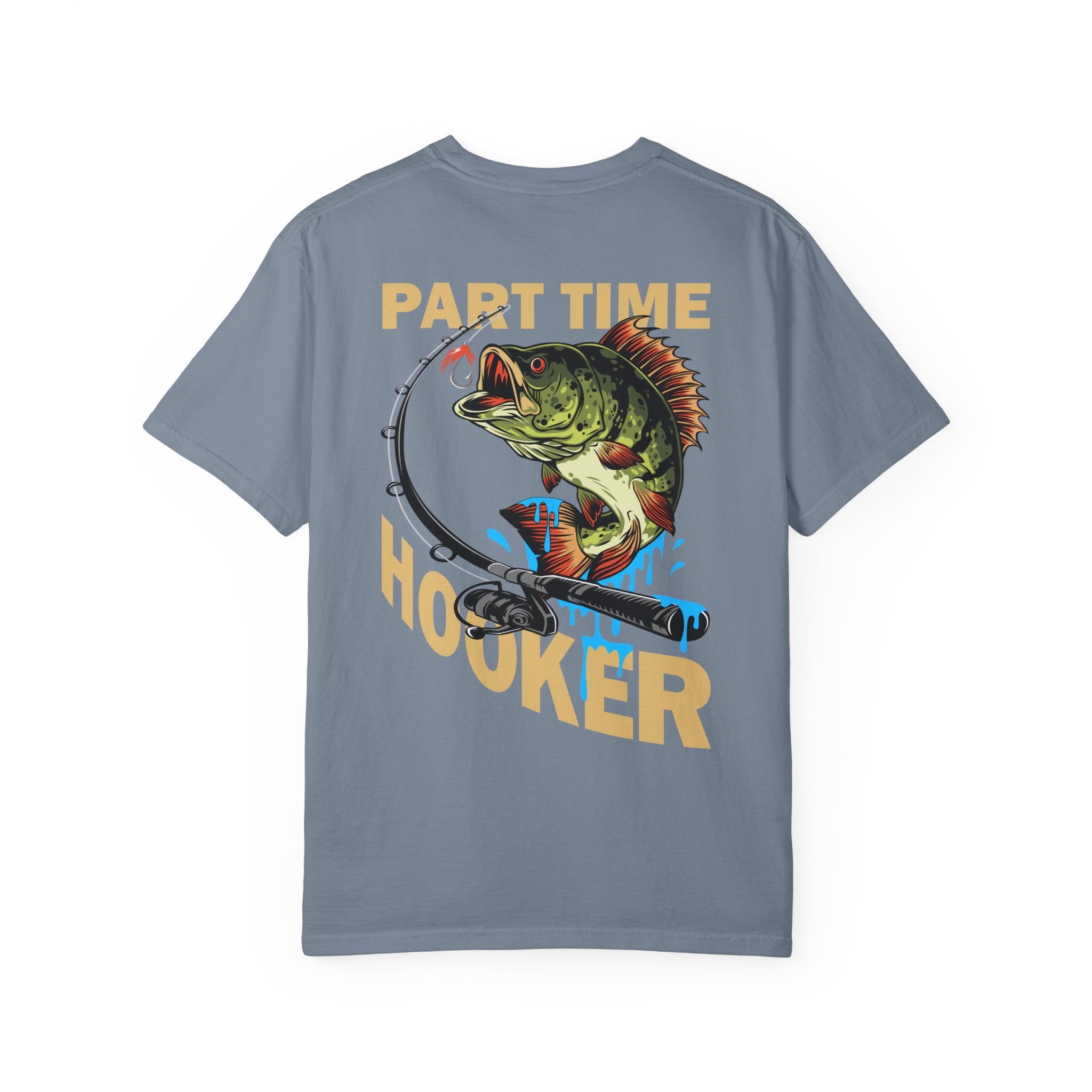Fishing T-Shirt — "Part Time Hooker" (Back side graphic)