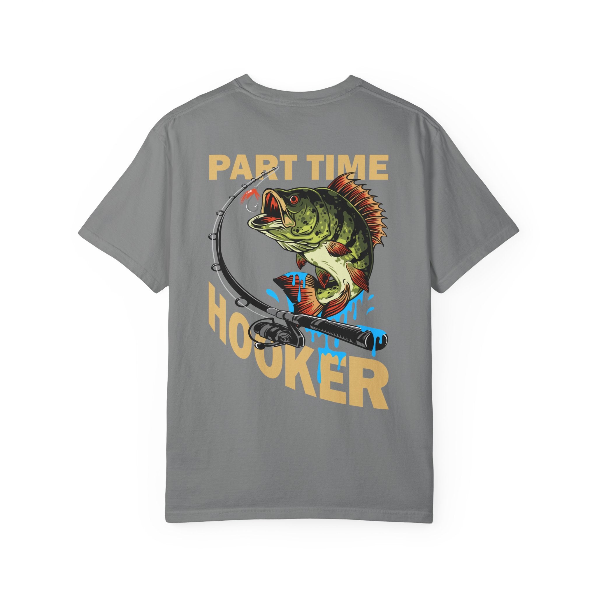 Fishing T-Shirt — "Part Time Hooker" (Back side graphic)